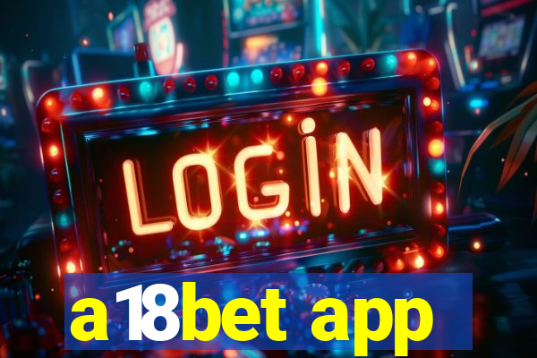 a18bet app